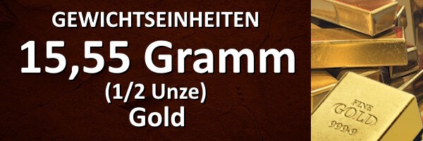 15,55 Gramm (1/2 Unze)