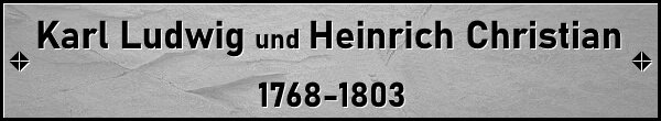 Karl Ludwig und Heinrich Christian Friedrich